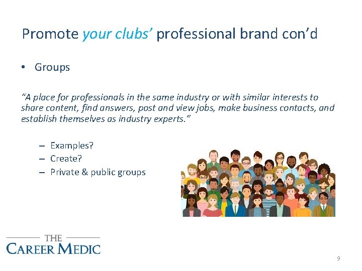 Promote your clubs’ professional brand con’d • Groups “A place for professionals in the