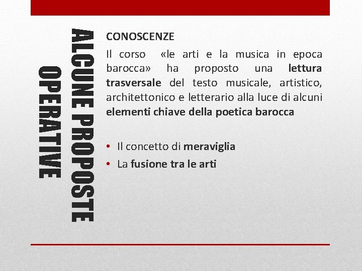 ALCUNE PROPOSTE OPERATIVE CONOSCENZE Il corso «le arti e la musica in epoca barocca»