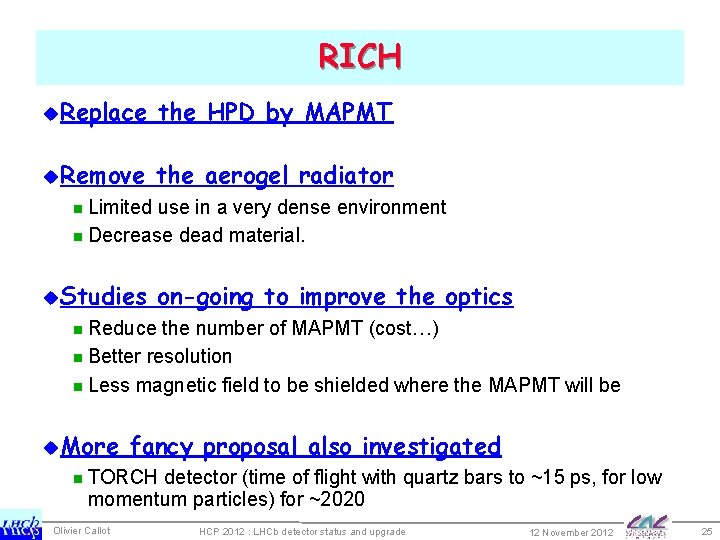 RICH u. Replace the HPD by MAPMT u. Remove the aerogel radiator n Limited
