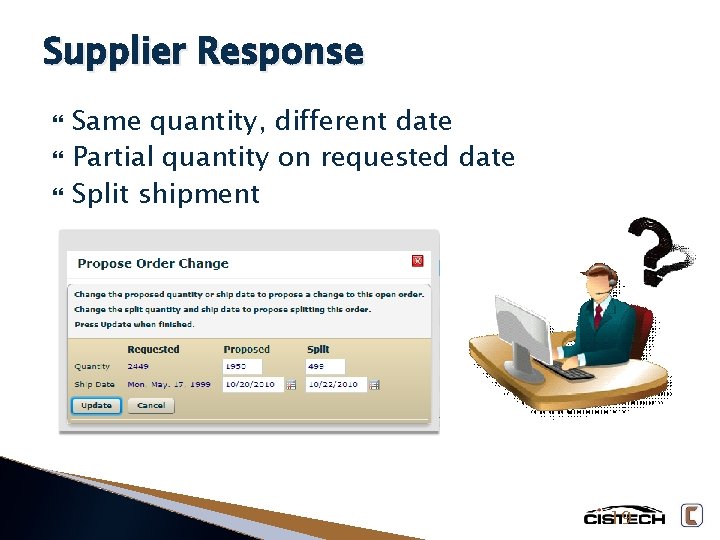 Supplier Response Same quantity, different date Partial quantity on requested date Split shipment 19