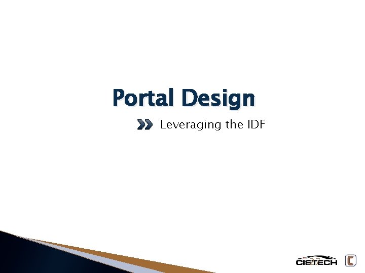 Portal Design Leveraging the IDF 27 