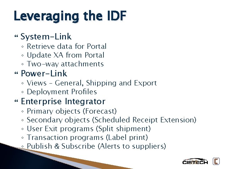 Leveraging the IDF System-Link ◦ Retrieve data for Portal ◦ Update XA from Portal