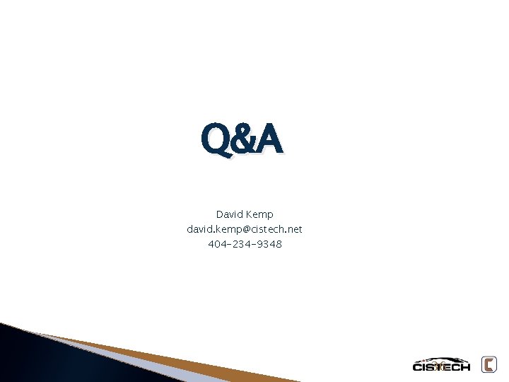 Q&A David Kemp david. kemp@cistech. net 404 -234 -9348 36 