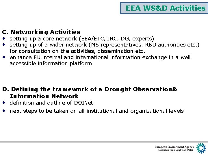 EEA WS&D Activities C. Networking Activities • setting up a core network (EEA/ETC, JRC,