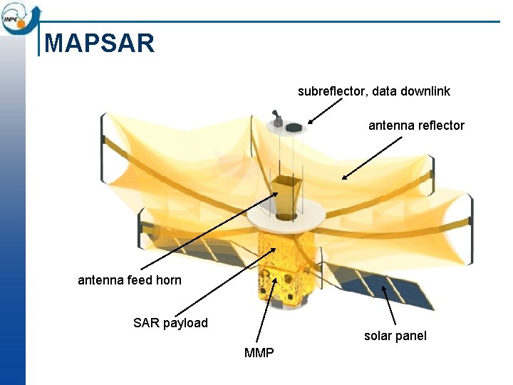 MAPSAR subreflector, data downlink antenna reflector antenna feed horn SAR payload solar panel MMP