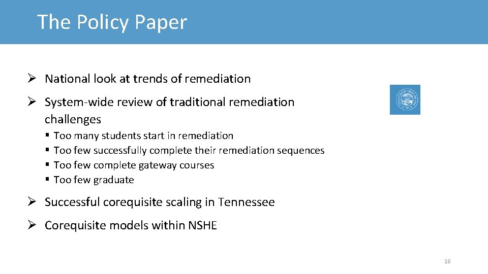 The Policy Paper National look at trends of remediation System-wide review of traditional remediation