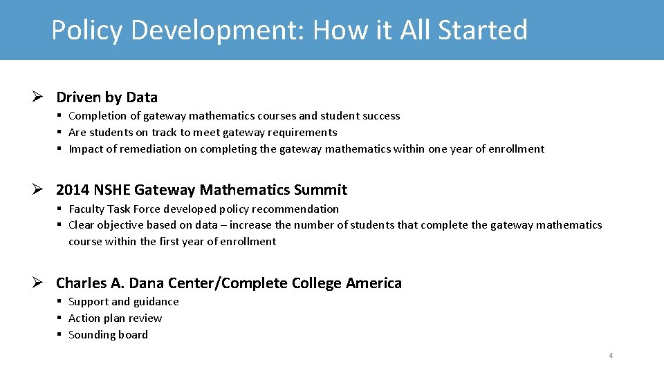 Policy Development: How it All Started Driven by Data § Completion of gateway mathematics