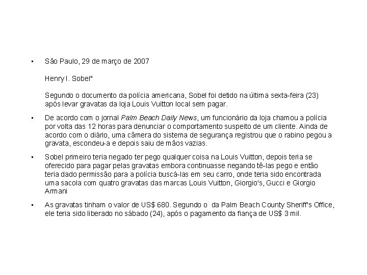  • São Paulo, 29 de março de 2007 Henry I. Sobel" Segundo o