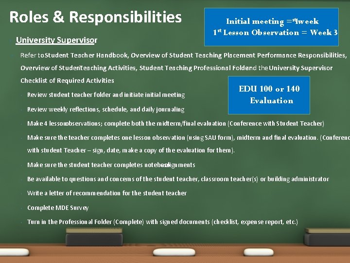 Roles & Responsibilities University Supervisor • • Initial meeting =st 1 week 1 st