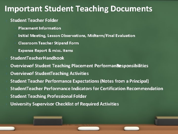 Important Student Teaching Documents • Student Teacher Folder • Placement Information • Initial Meeting,