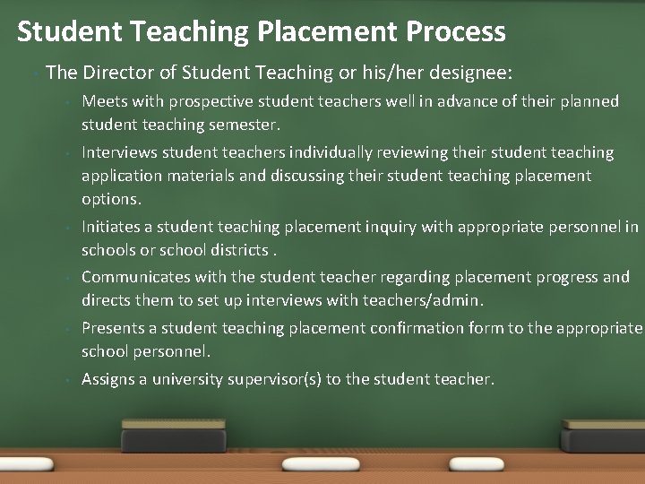 Student Teaching Placement Process • The Director of Student Teaching or his/her designee: •