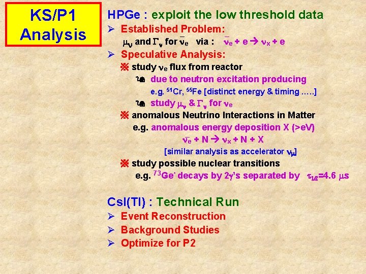 KS/P 1 Analysis HPGe : exploit the low threshold data Ø Established Problem: mn