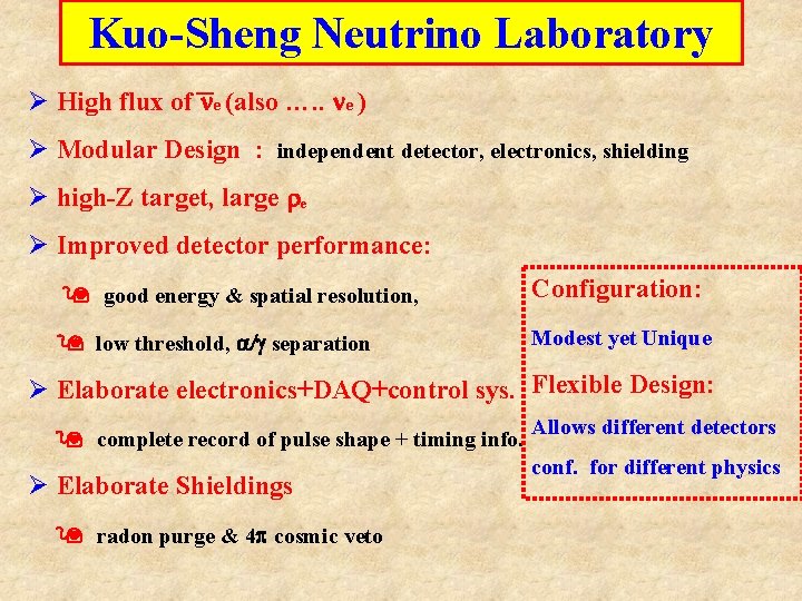 Kuo-Sheng Neutrino Laboratory Ø High flux of ne (also …. . ne ) Ø