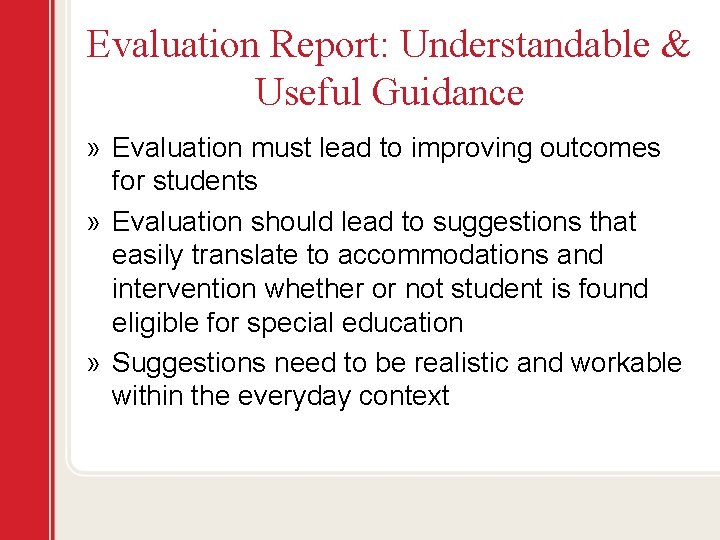 Evaluation Report: Understandable & Useful Guidance » Evaluation must lead to improving outcomes for