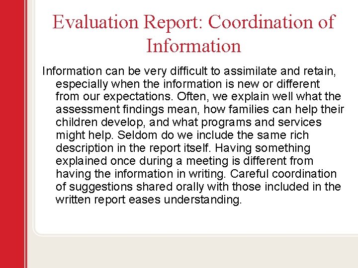 Evaluation Report: Coordination of Information can be very difficult to assimilate and retain, especially