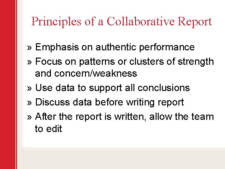 Principles of a Collaborative Report » Emphasis on authentic performance » Focus on patterns