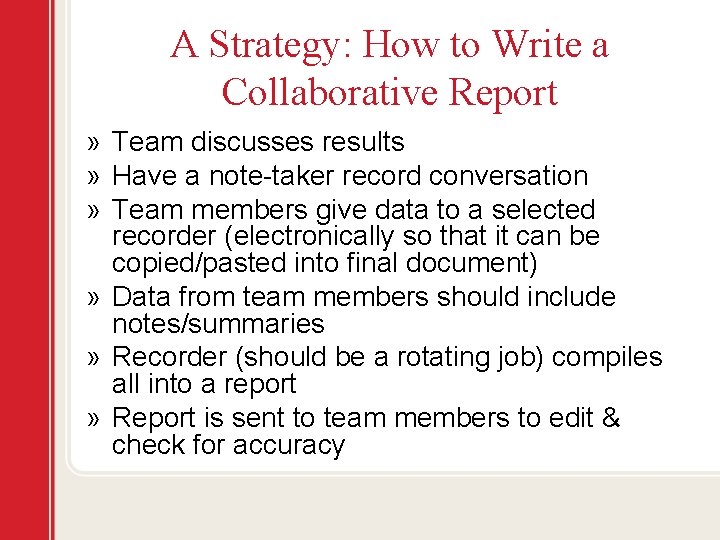 A Strategy: How to Write a Collaborative Report » Team discusses results » Have