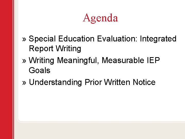 Agenda » Special Education Evaluation: Integrated Report Writing » Writing Meaningful, Measurable IEP Goals