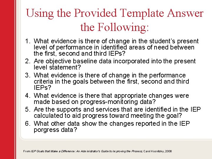 Using the Provided Template Answer the Following: 1. What evidence is there of change