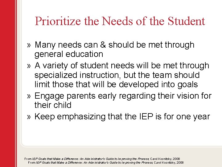 Prioritize the Needs of the Student » Many needs can & should be met