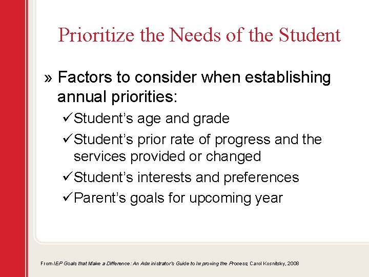 Prioritize the Needs of the Student » Factors to consider when establishing annual priorities: