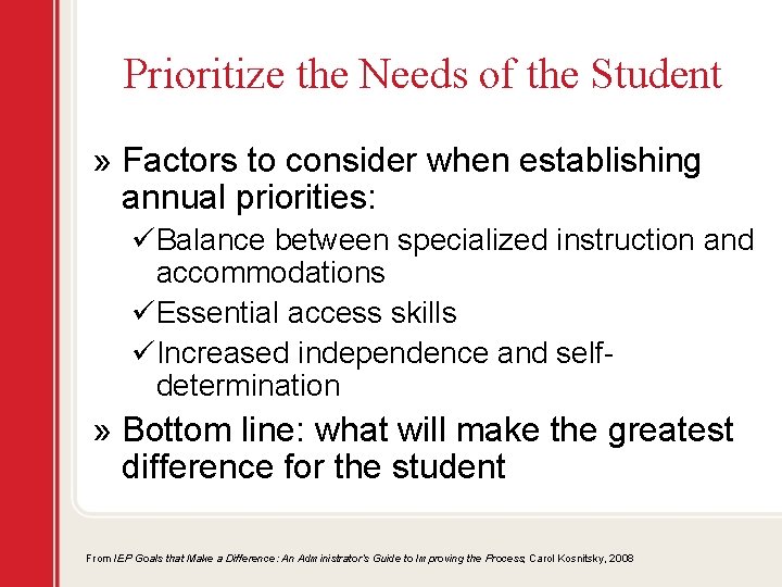 Prioritize the Needs of the Student » Factors to consider when establishing annual priorities: