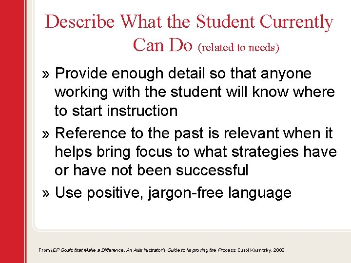 Describe What the Student Currently Can Do (related to needs) » Provide enough detail