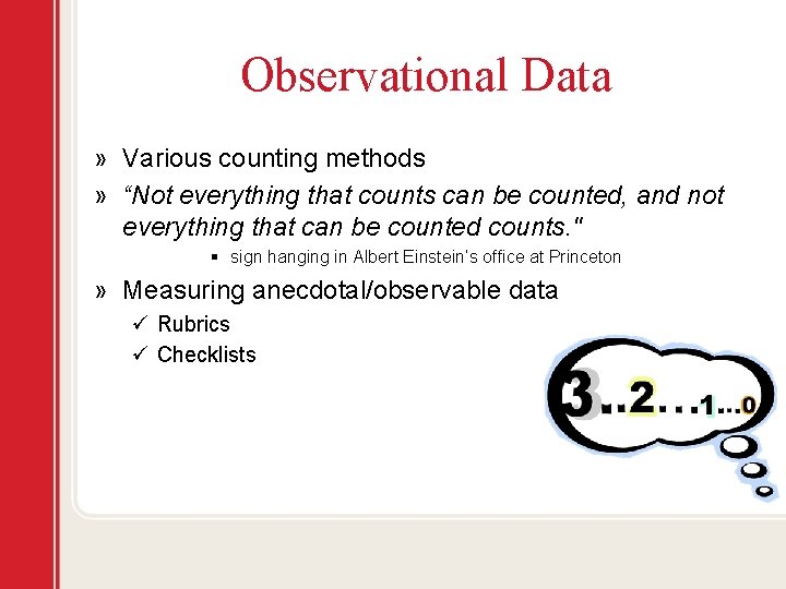 Observational Data » Various counting methods » “Not everything that counts can be counted,