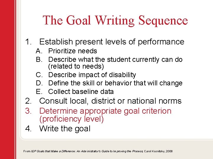 The Goal Writing Sequence 1. Establish present levels of performance A. Prioritize needs B.