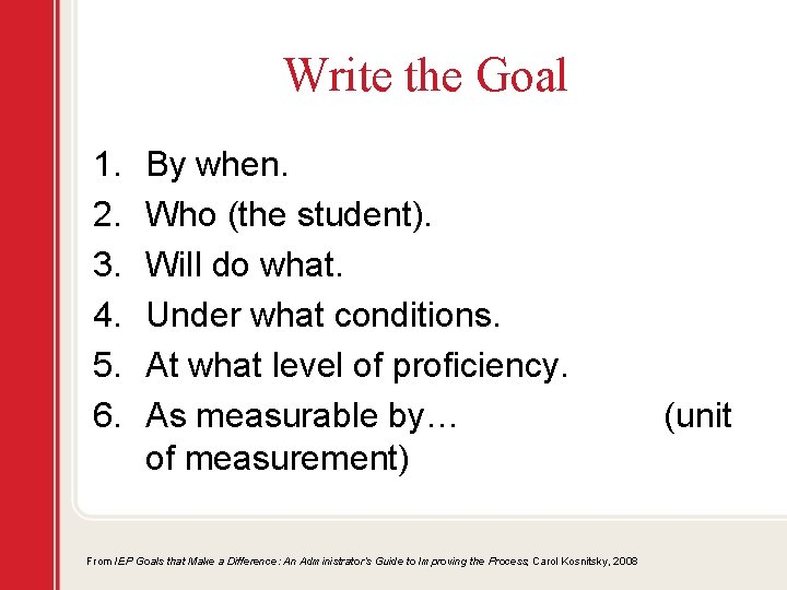 Write the Goal 1. 2. 3. 4. 5. 6. By when. Who (the student).