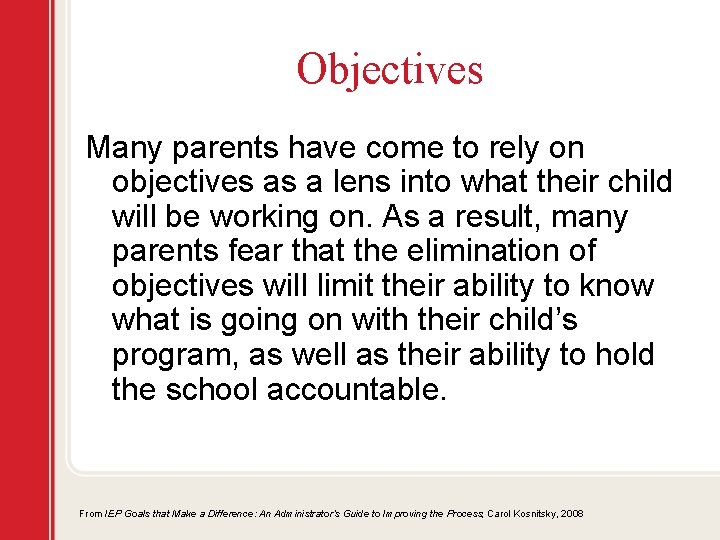 Objectives Many parents have come to rely on objectives as a lens into what