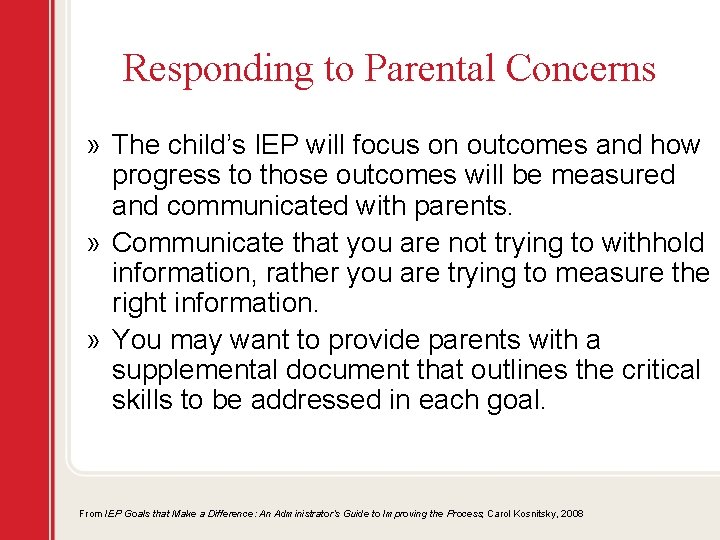 Responding to Parental Concerns » The child’s IEP will focus on outcomes and how