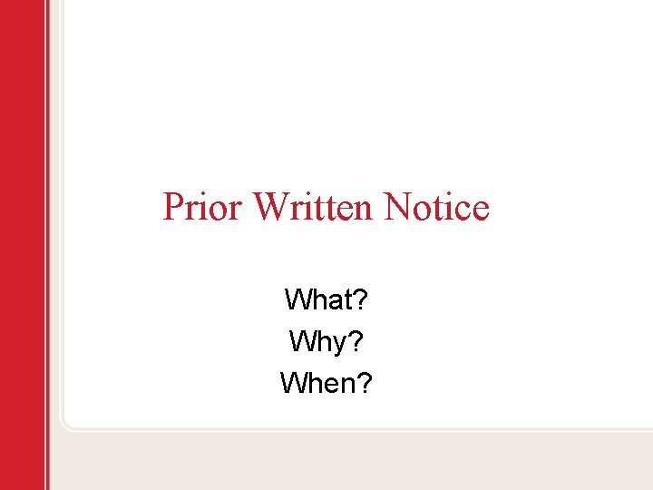Prior Written Notice What? Why? When? 