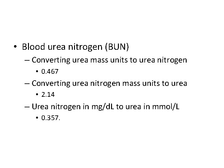  • Blood urea nitrogen (BUN) – Converting urea mass units to urea nitrogen