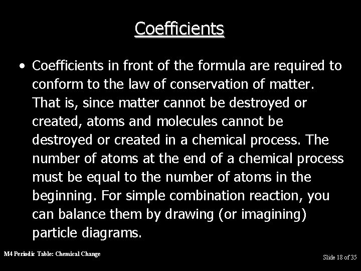 Coefficients • Coefficients in front of the formula are required to conform to the
