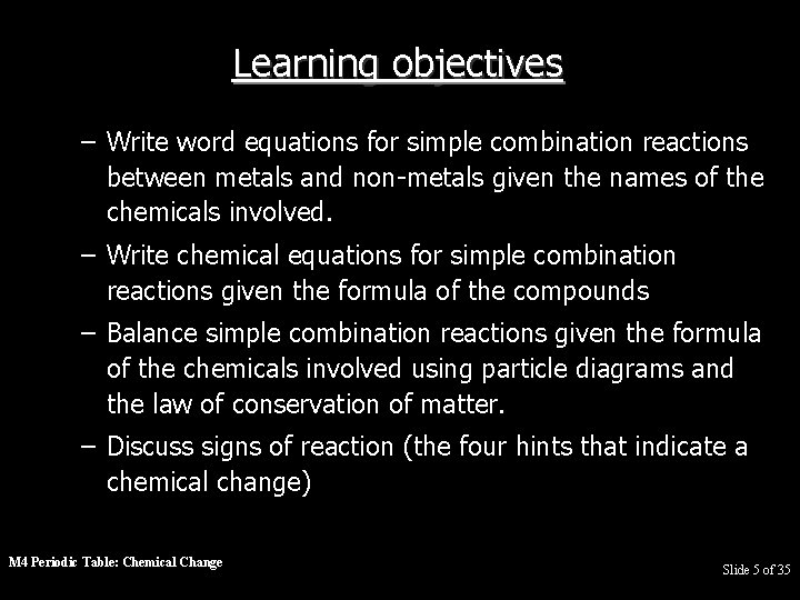 Learning objectives – Write word equations for simple combination reactions between metals and non-metals