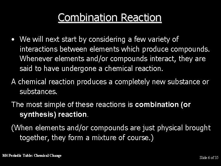 Combination Reaction • We will next start by considering a few variety of interactions