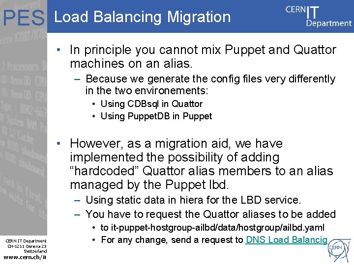 PES Load Balancing Migration • In principle you cannot mix Puppet and Quattor machines