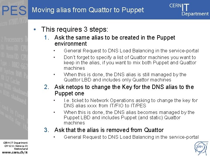 PES Moving alias from Quattor to Puppet • This requires 3 steps: 1. Ask