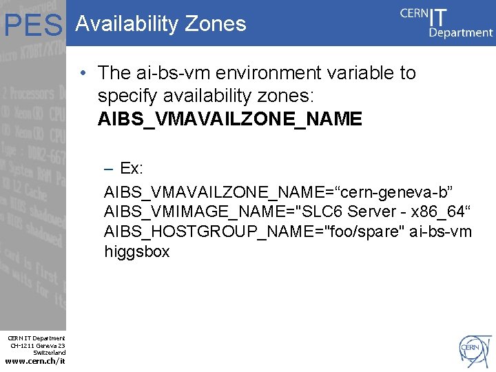 PES Availability Zones • The ai-bs-vm environment variable to specify availability zones: AIBS_VMAVAILZONE_NAME –