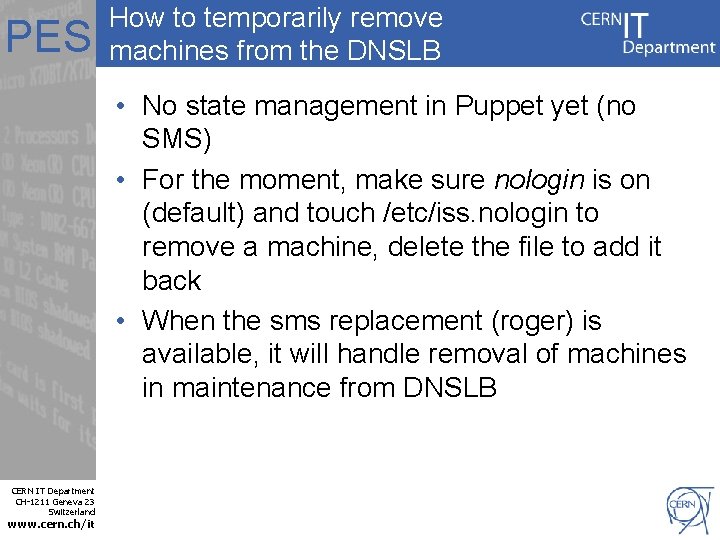 PES How to temporarily remove machines from the DNSLB • No state management in