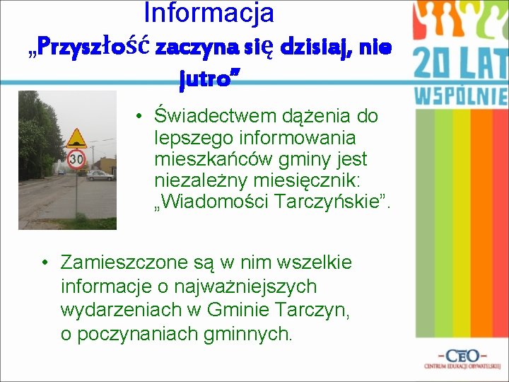 Informacja „Przyszłość zaczyna się dzisiaj, nie jutro” • Świadectwem dążenia do lepszego informowania mieszkańców