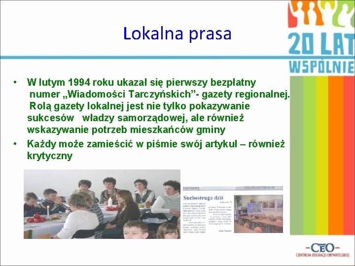 Lokalna prasa • • W lutym 1994 roku ukazał się pierwszy bezpłatny numer „Wiadomości