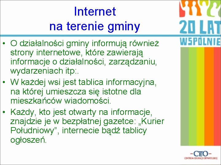 Internet na terenie gminy • O działalności gminy informują również strony internetowe, które zawierają