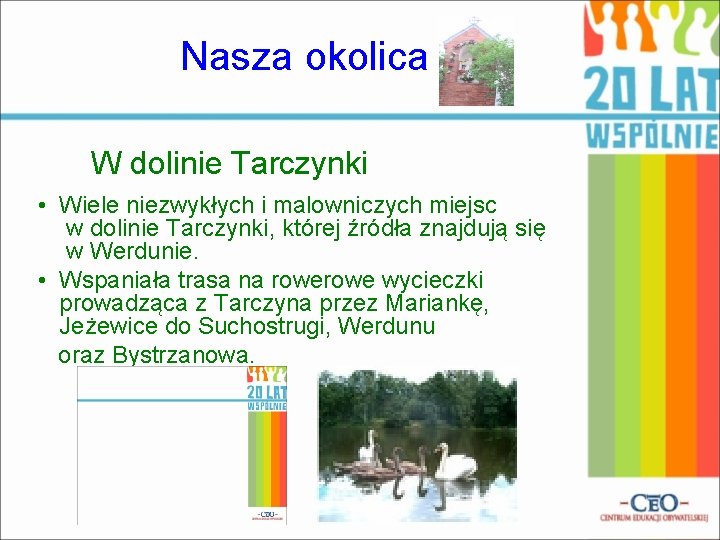 Nasza okolica W dolinie Tarczynki • Wiele niezwykłych i malowniczych miejsc w dolinie Tarczynki,