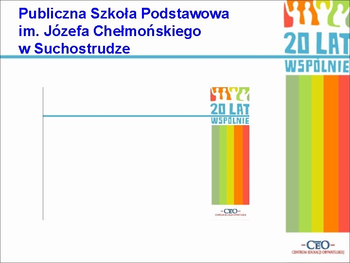 Publiczna Szkoła Podstawowa im. Józefa Chełmońskiego w Suchostrudze 