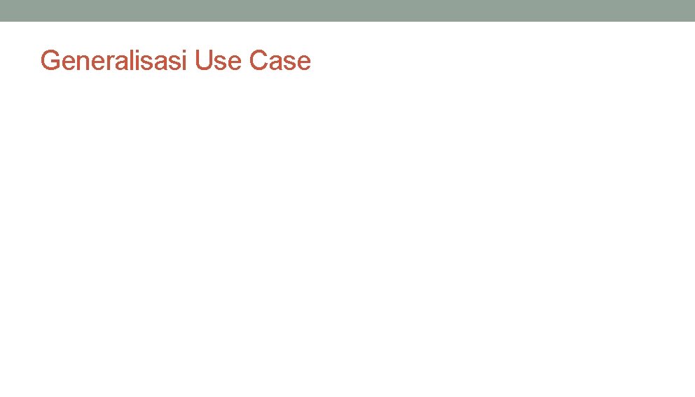 Generalisasi Use Case 