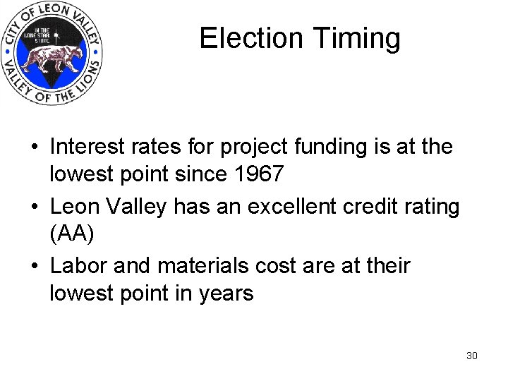 Election Timing • Interest rates for project funding is at the lowest point since