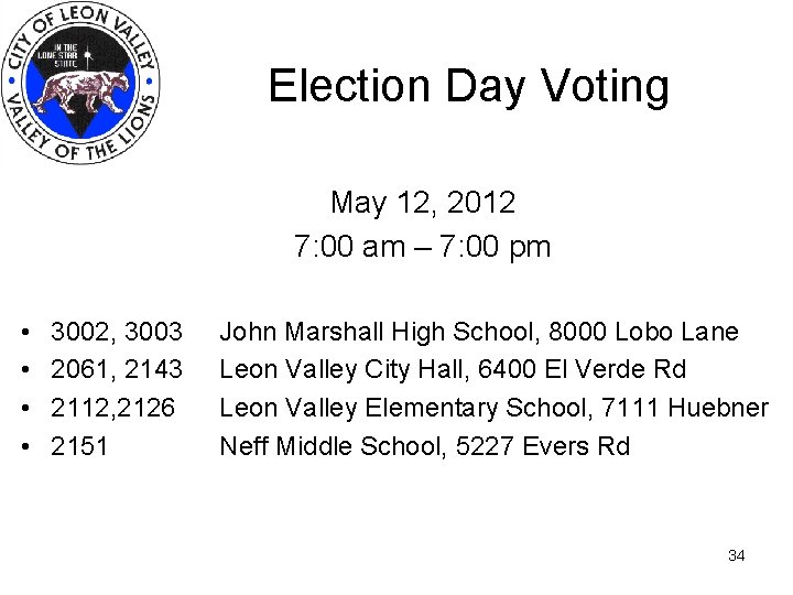 Election Day Voting May 12, 2012 7: 00 am – 7: 00 pm •