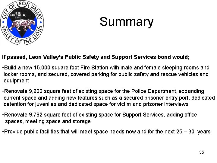 Summary If passed, Leon Valley’s Public Safety and Support Services bond would; • Build